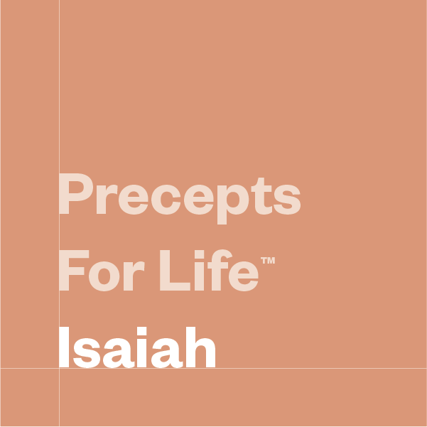 Precepts For Life™ Isaiah
