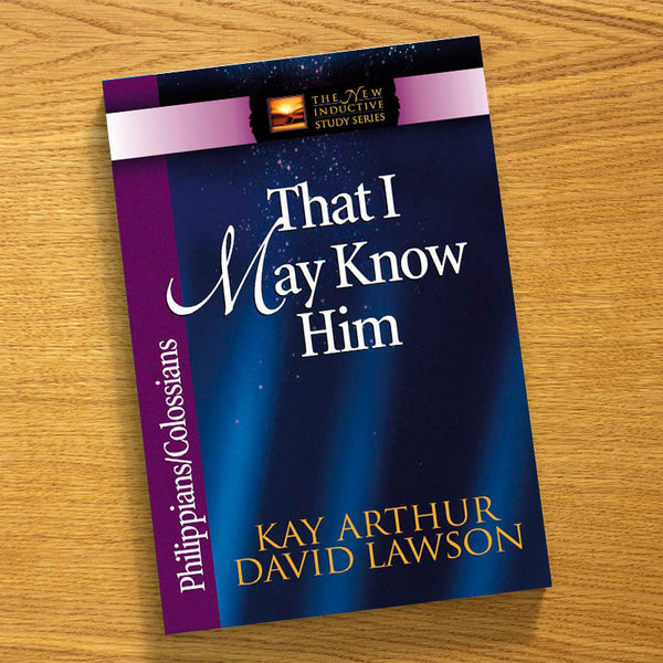 THAT I MAY KNOW HIM-PHILIPPIANS/COLOSSIANS-NISS