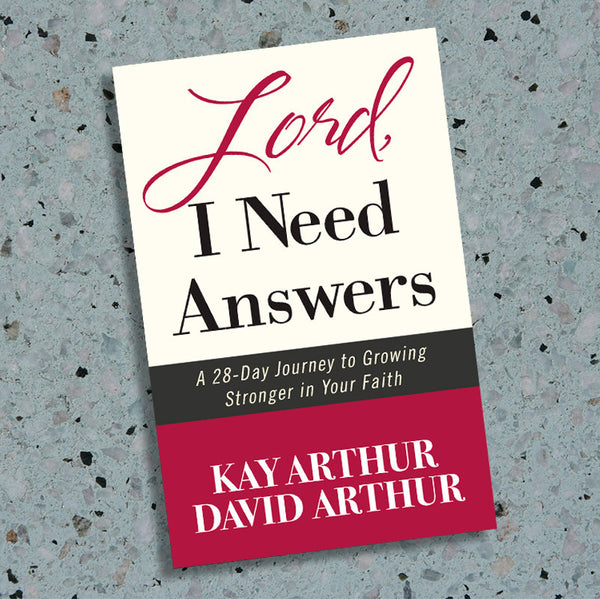 LORD, I NEED ANSWERS