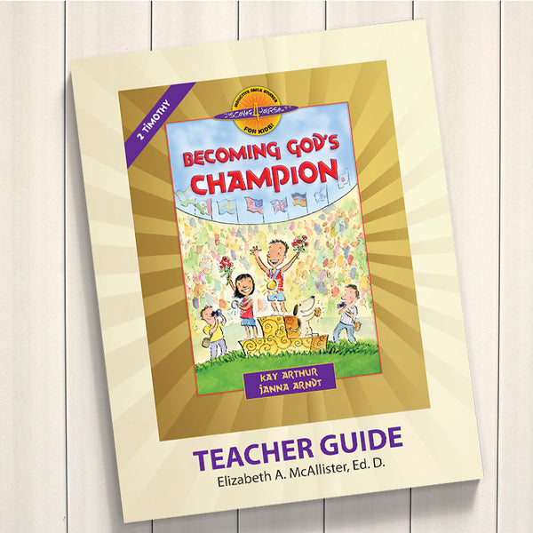 BECOMING GOD'S CHAMPION (2 TIMOTHY)-D4Y TEACHER'S GUIDE