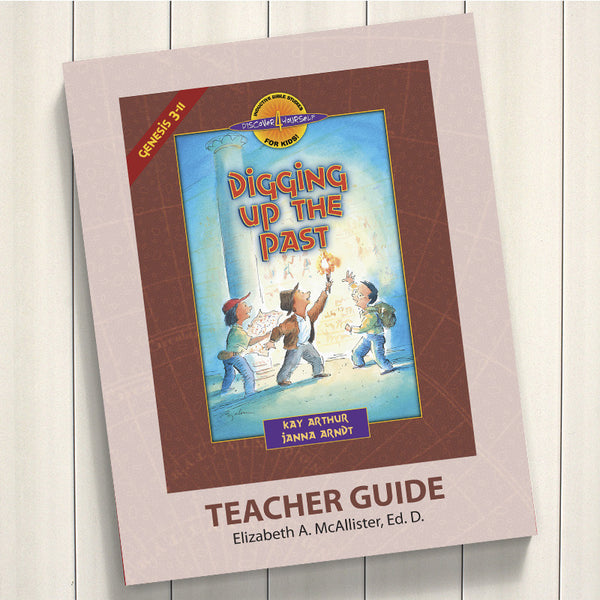 DIGGING UP THE PAST (GENESIS 3-11)-D4Y TEACHER'S GUIDE
