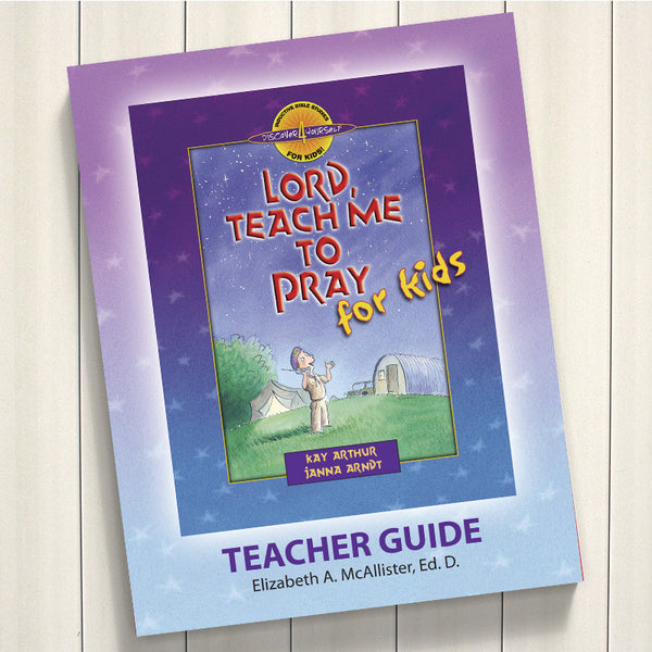 LORD, TEACH ME TO PRAY FOR KIDS-D4Y TEACHER'S GUIDE