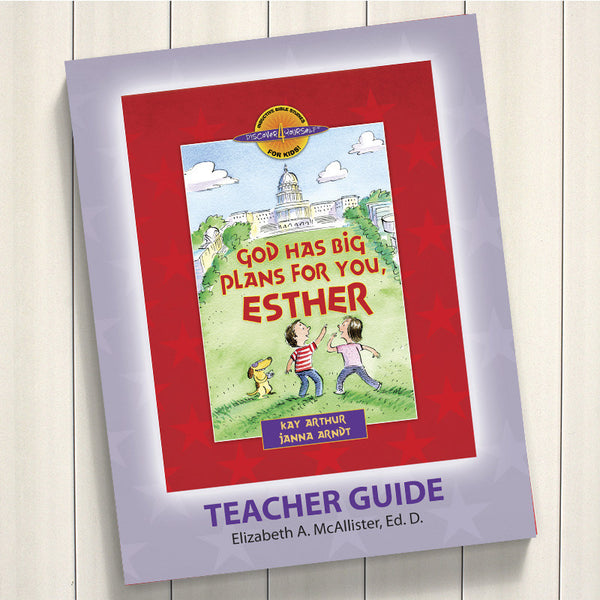 GOD HAS BIG PLANS FOR YOU, ESTHER-D4Y TEACHER'S GUIDE