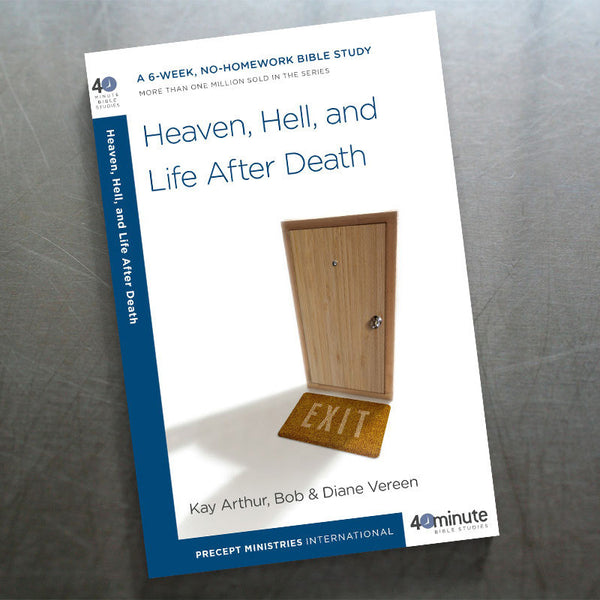 HEAVEN, HELL, LIFE AFTER DEATH(40 MIN STUDY)