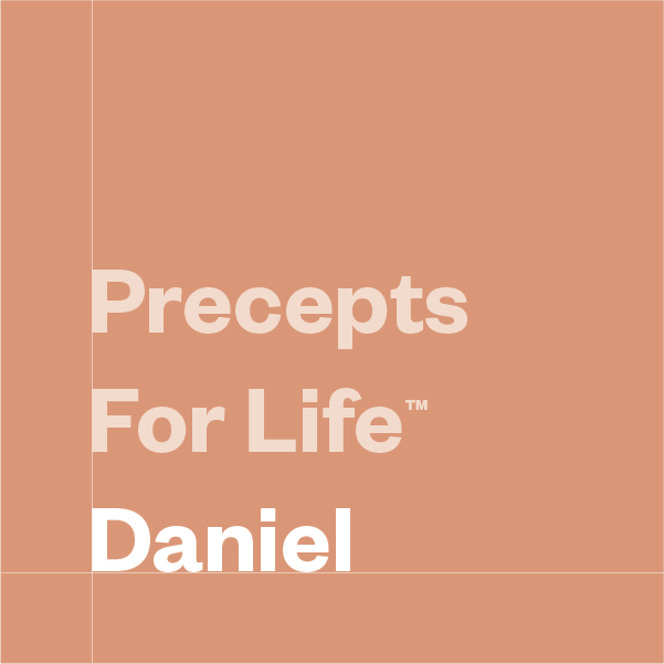 Precepts For Life™ Daniel
