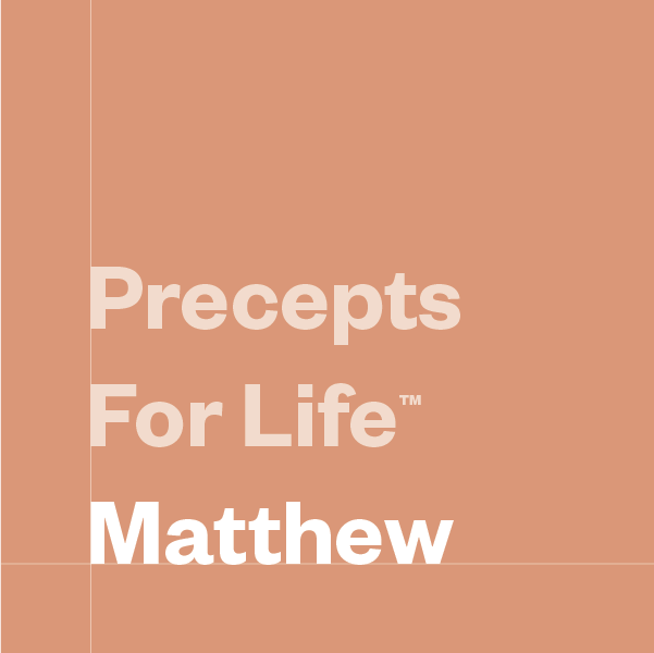 Precepts For Life™ Matthew