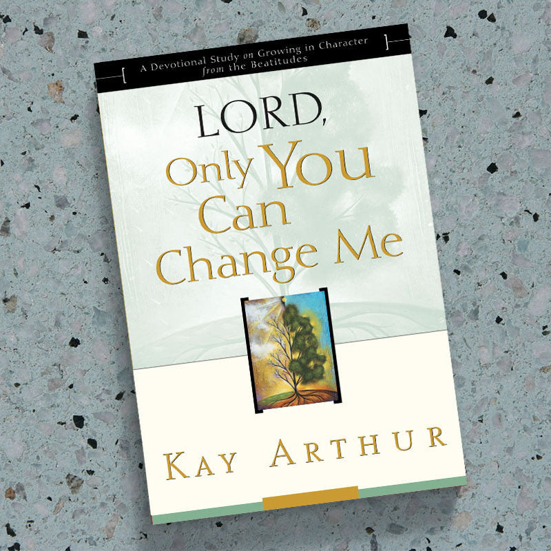 LORD, ONLY YOU CAN CHANGE ME
