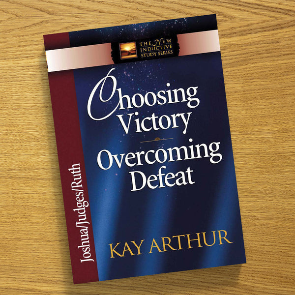 CHOOSING VICTORY, OVERCOMING...-JOSHUA,JUDGES,RUTH-NISS