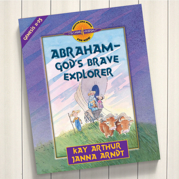 ABRAHAM, GOD'S BRAVE EXPLORER-GEN 11-25-D4Y