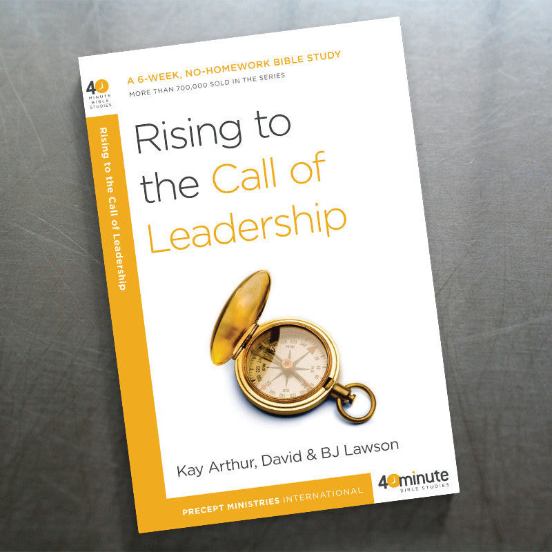 RISING TO THE CALL OF LEADERSHIP (40 MIN STUDY)