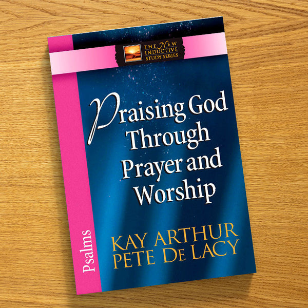 Praising God Through Prayer and Worship, Psalms