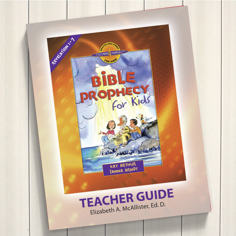 BIBLE PROPHECY FOR KIDS (REVELATION 1-7)-D4Y TEACHER'S GUIDE