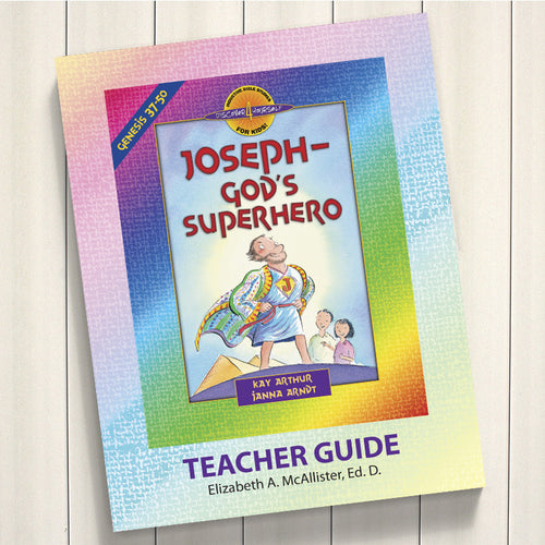 JOSEPH, GOD'S SUPERHERO (GENESIS 37-50)-D4Y TEACHER'S GUIDE