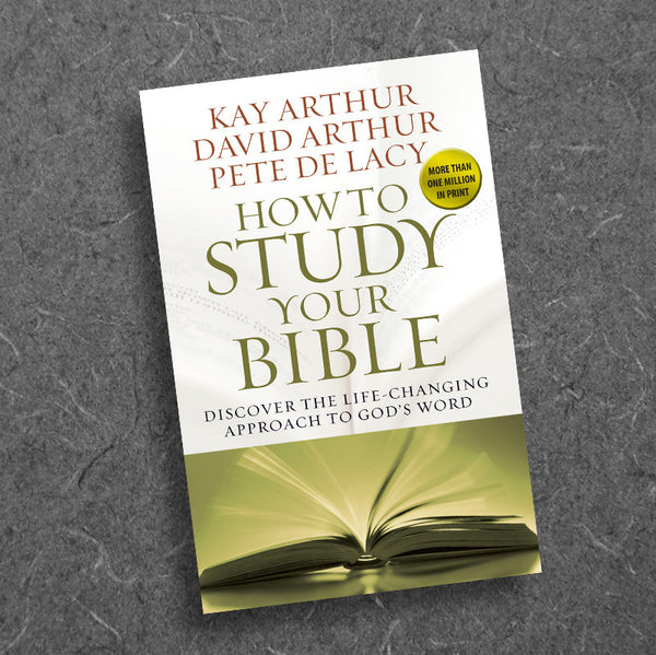 HOW TO STUDY YOUR BIBLE