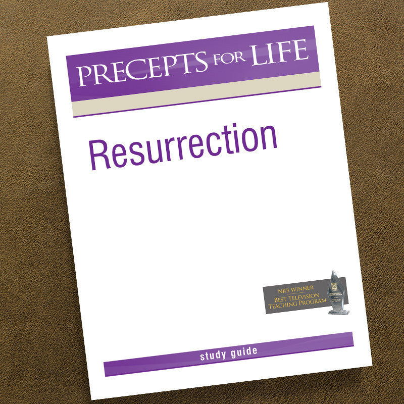 RESURRECTION-PRECEPTS FOR LIFE STUDY GUIDE