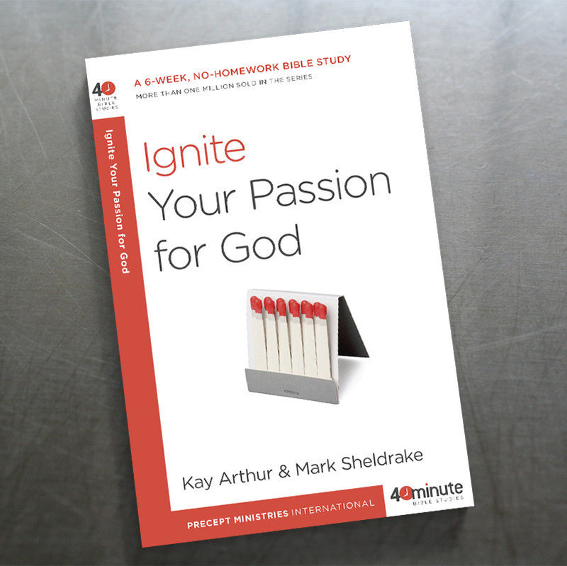 IGNITE YOUR PASSION FOR GOD(40 MIN STUDY)